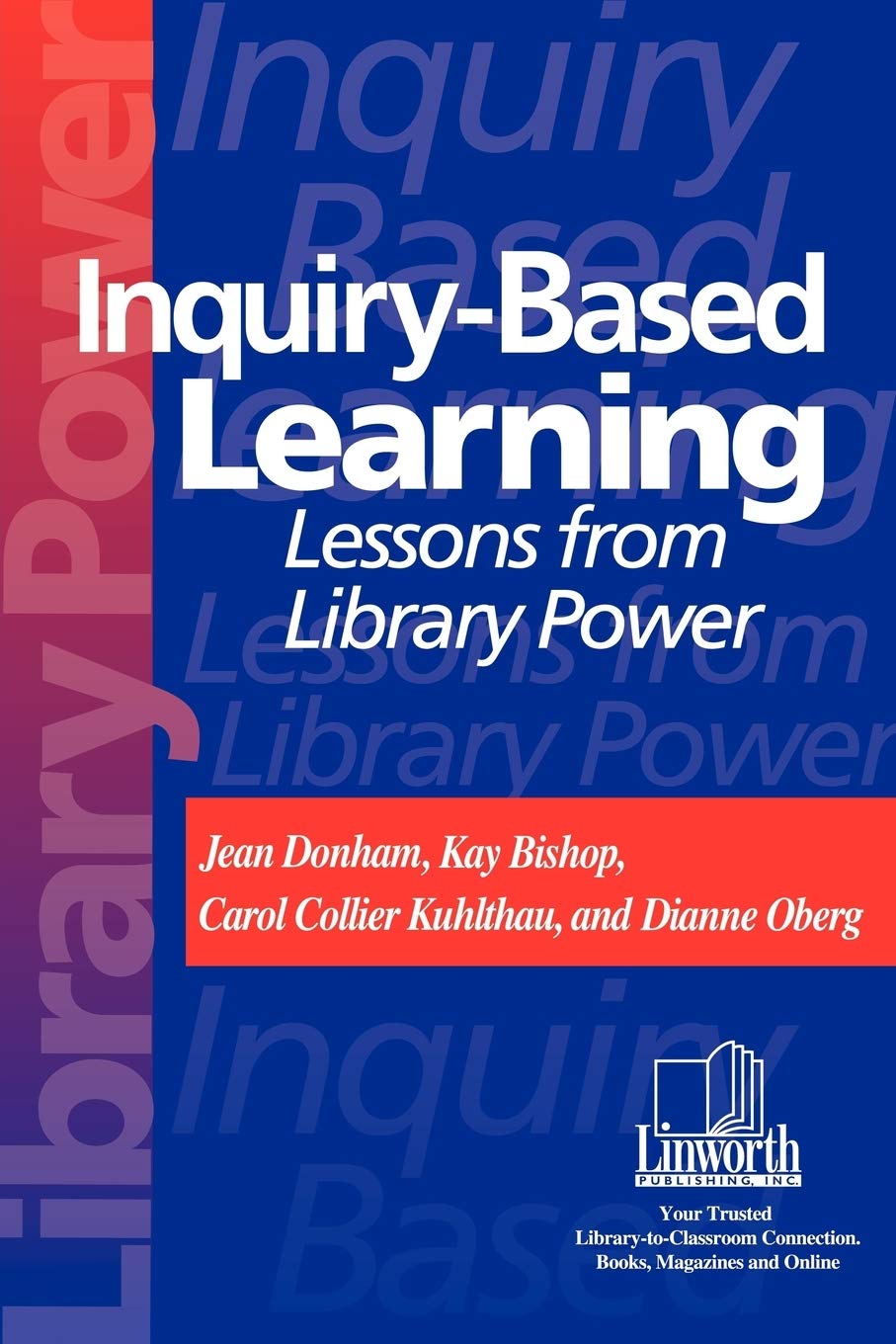 Inquiry-Based Learning: Lessons from Library Power (Professional Growth Series)