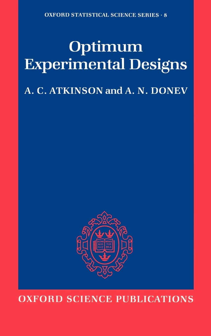 Optimum Experimental Designs (Oxford Statistical Science Series)