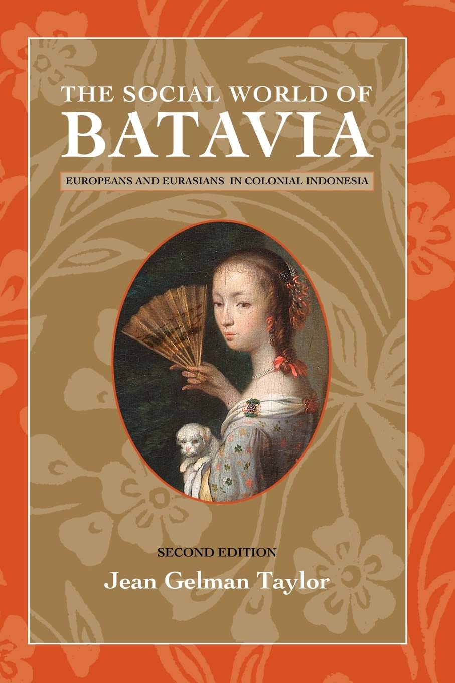 The Social World of Batavia: Europeans and Eurasians in Colo