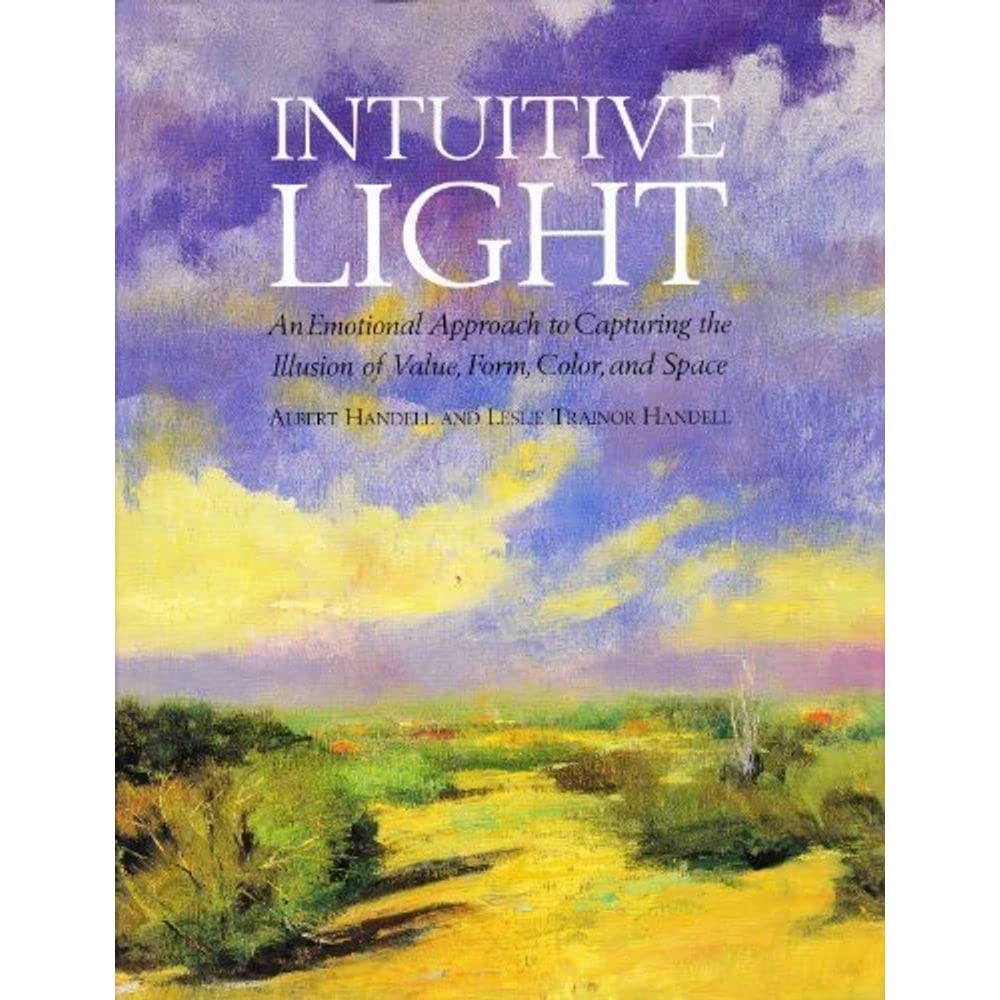 Intuitive Light: "An Emotional Approach to Capturing the Illusion of Value, Form, Color, and Space"