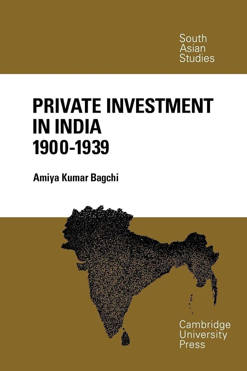 Private Investment in India 1900-1939 (Cambridge South Asian Studies, Series Number 10)