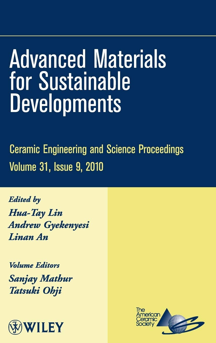 Advanced Materials for Sustainable Developments, Volume 31, Issue 9 (Ceramic Engineering and Science Proceedings)