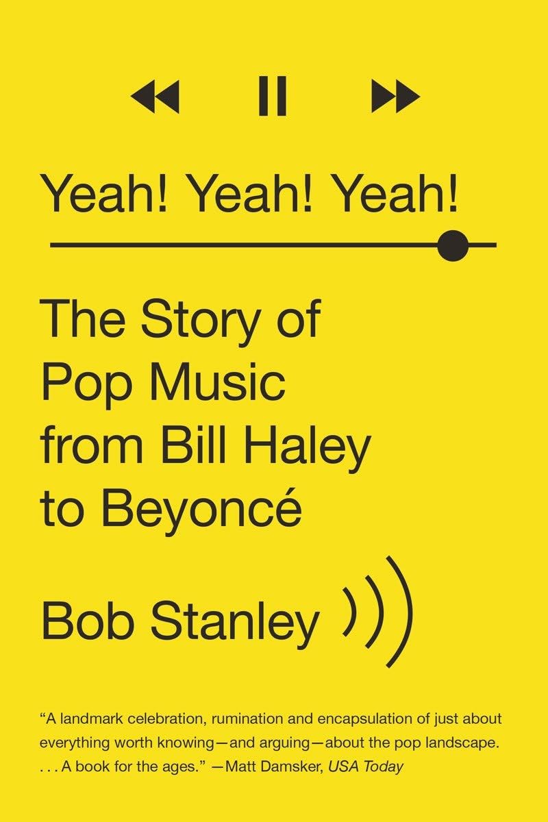 Yeah! Yeah! Yeah!: The Story of Pop Music from Bill Haley to