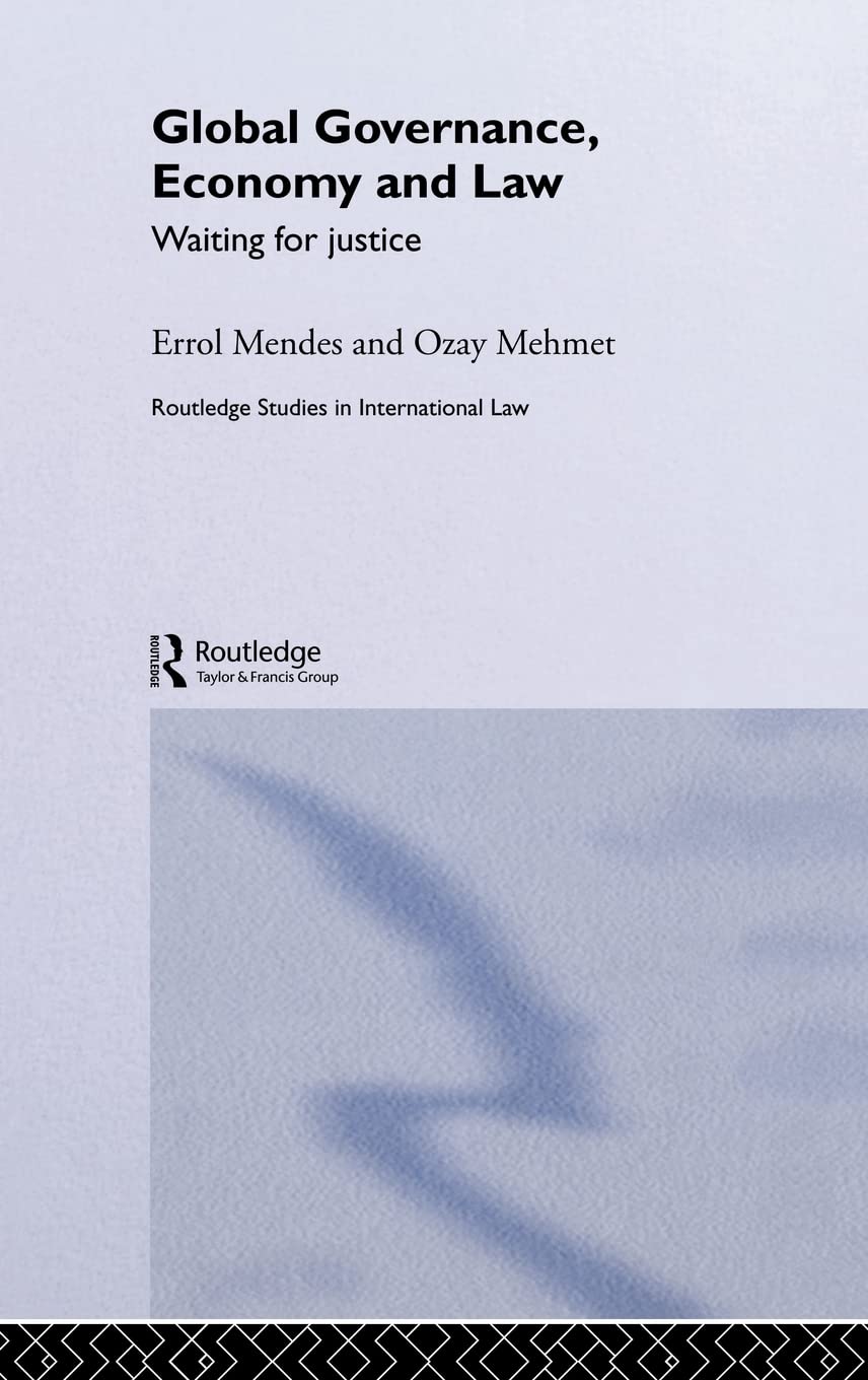 Global Governance, Economy and Law: Waiting for Justice (Routledge Studies in International Law)