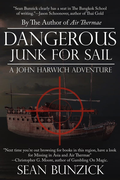 Dangerous Junk For Sail: A John Harwich Adventure