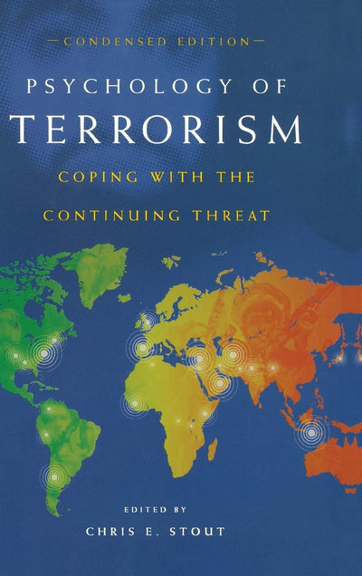Psychology of Terrorism: Coping with the Continuing Threat (Contemporary Psychology)