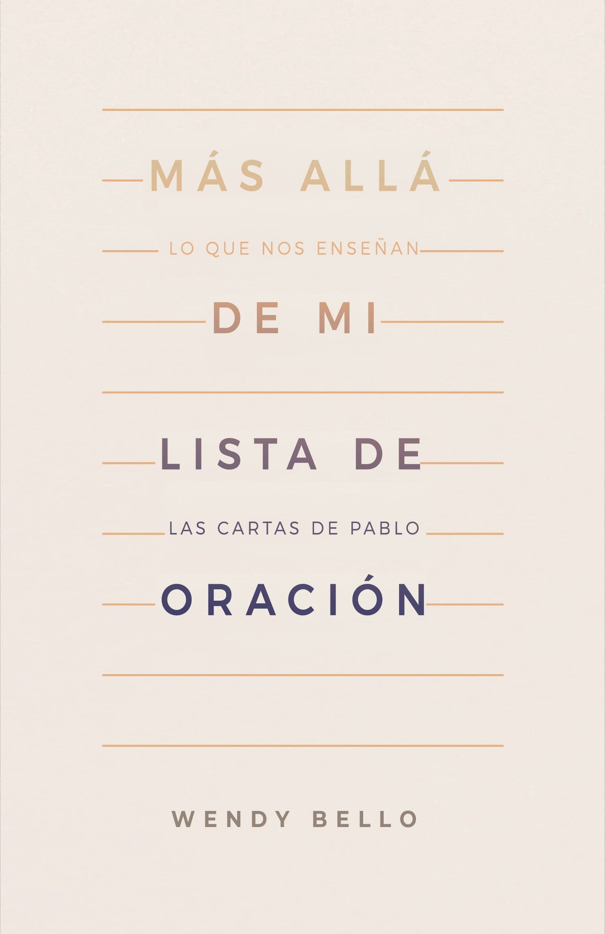 Ms all de mi lista de oracin: Lo que nos ensean las cartas de Pablo (Spanish Edition)