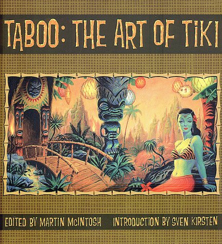 Taboo: The Art of Tiki by Martin McIntosh