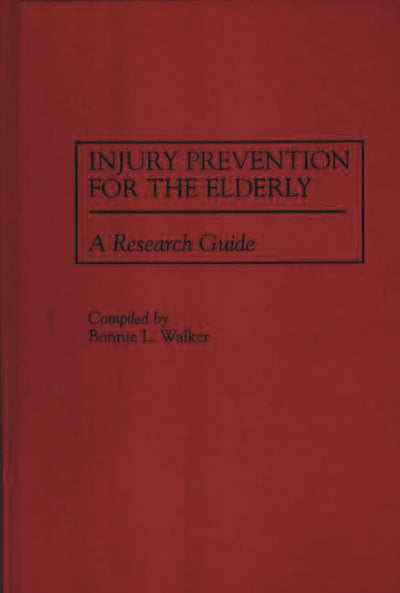Injury Prevention for the Elderly: A Research Guide