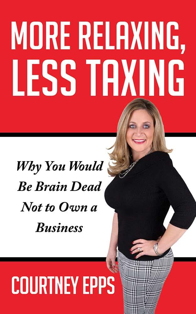 More Relaxing, Less Taxing: Why you would be brain dead not to own a business