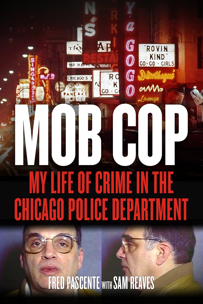 Mob Cop: My Life of Crime in the Chicago Police Department