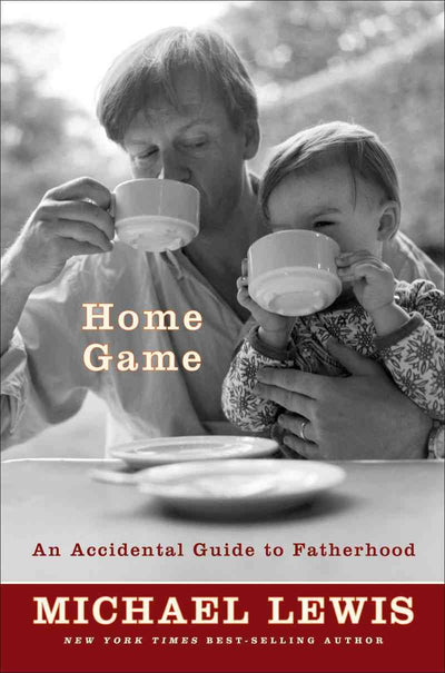 Home Game: An Accidental Guide to Fatherhood