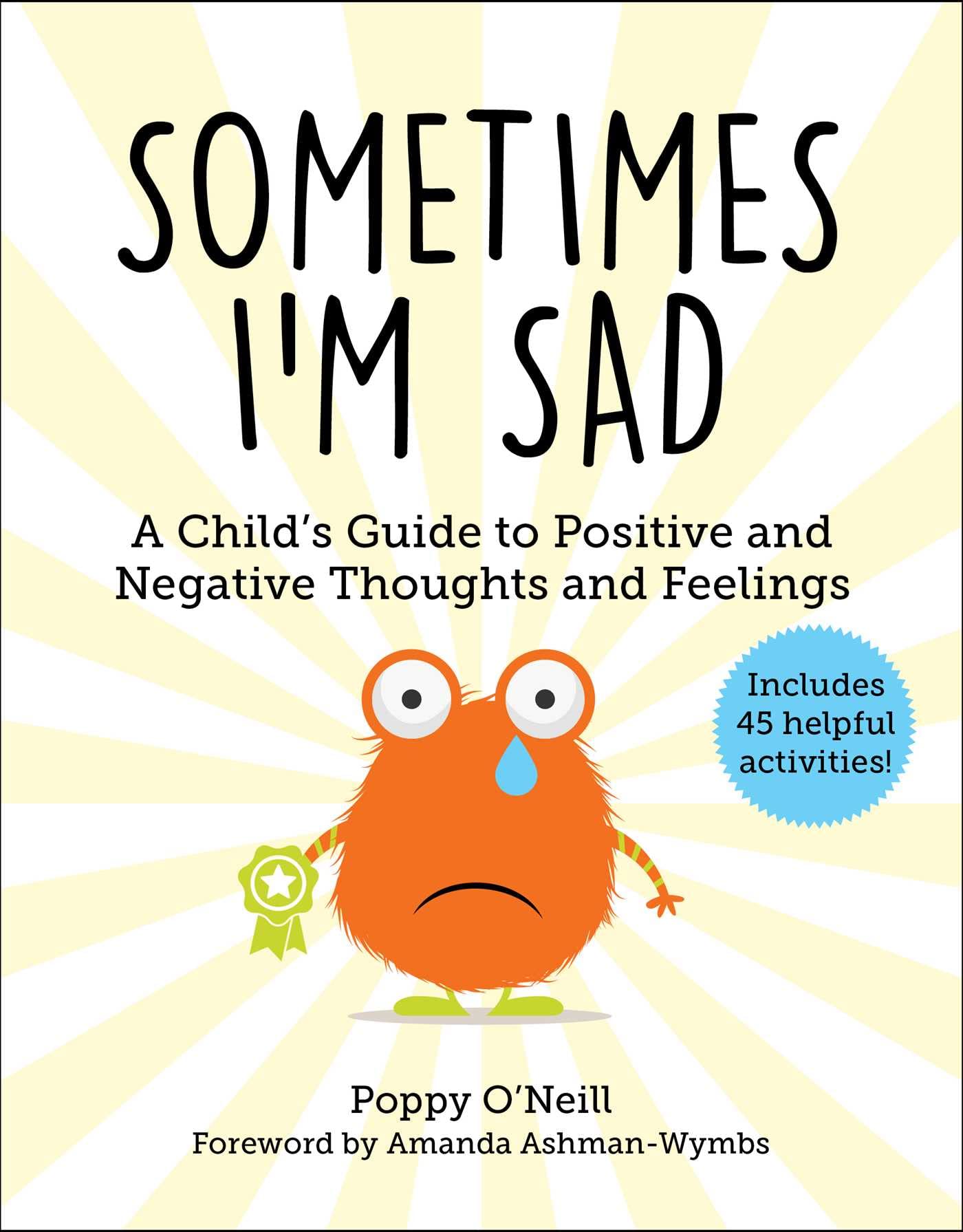 Sometimes I'm Sad: A Child's Guide to Positive and Negative Thoughts and Feelings (Child's Guide to Social and Emotional Le)