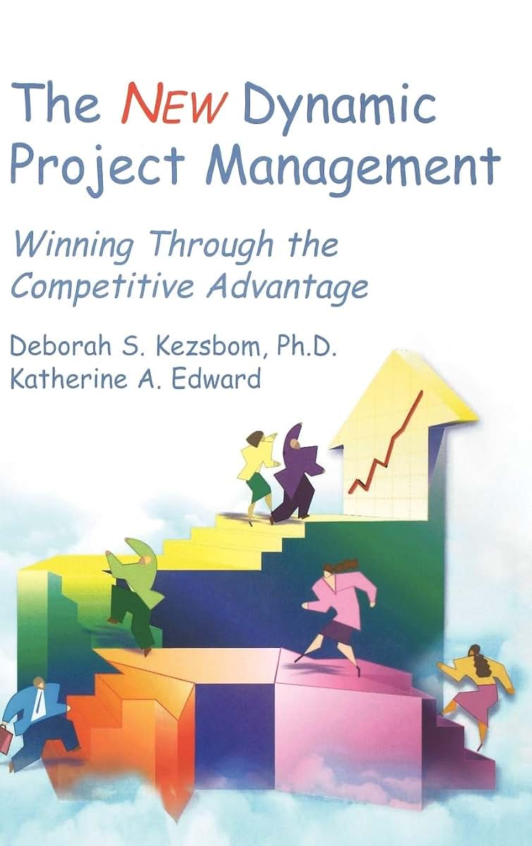 The New Dynamic Project Management : Winning Through the Competitive Advantage