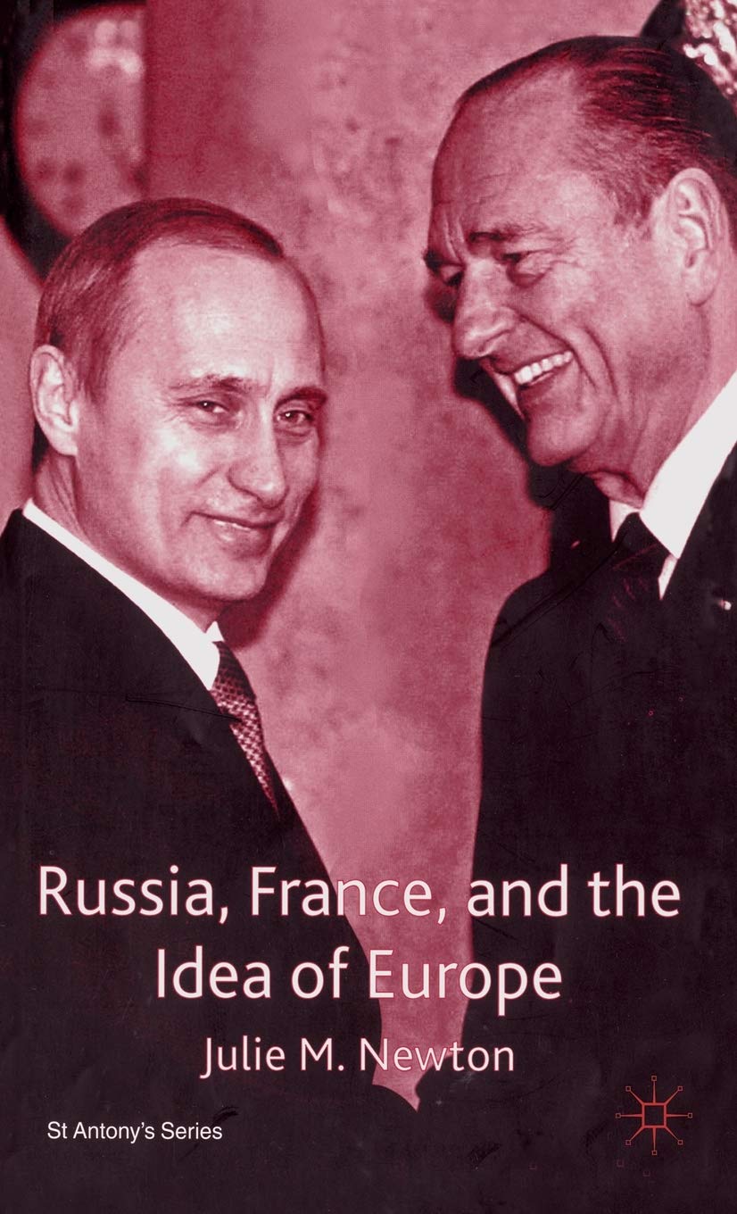 Russia, France and the Idea of Europe (St Antony's Series)