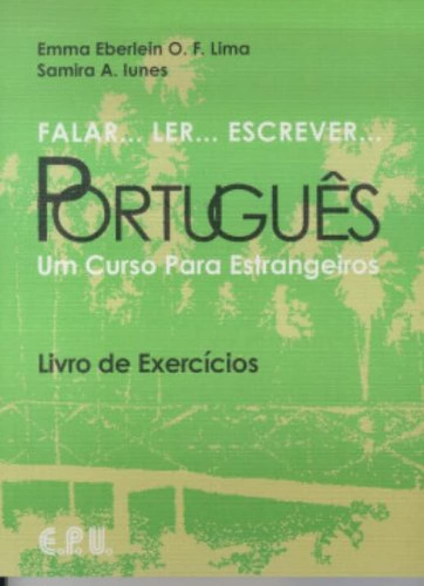 Falar...Ler...Escrever...Portugues Exercicios: Um Curso Para Estrangeiros (Portuguese Edition)