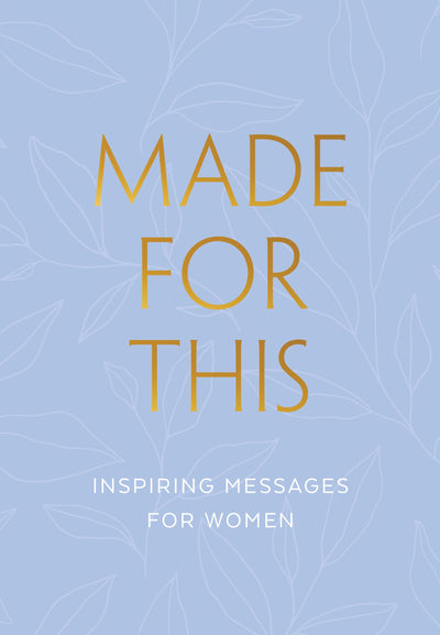 Made for This: Inspiring Messages for Women