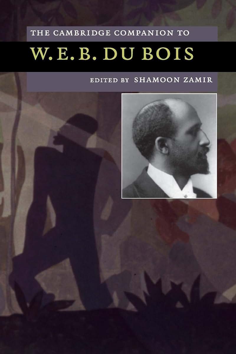 The Cambridge Companion to W. E. B. Du Bois (Cambridge Companions to American Studies)