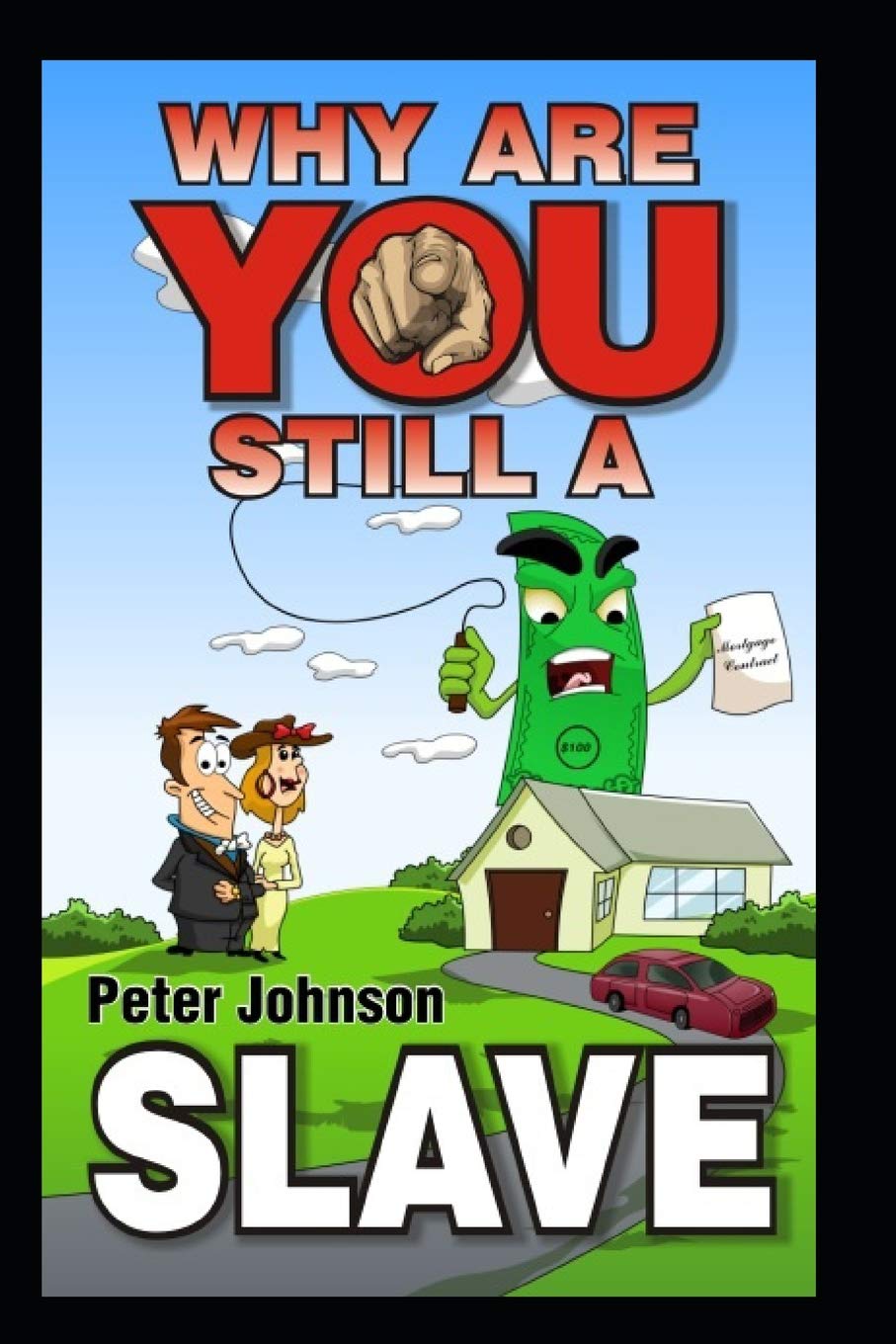 Why Are You Still A Slave ?: Wealthy people study wealth! Life without reading books is like jogging while dragging a car tyre. ideas in this book ... have. "Success is a choice, Make it yours"