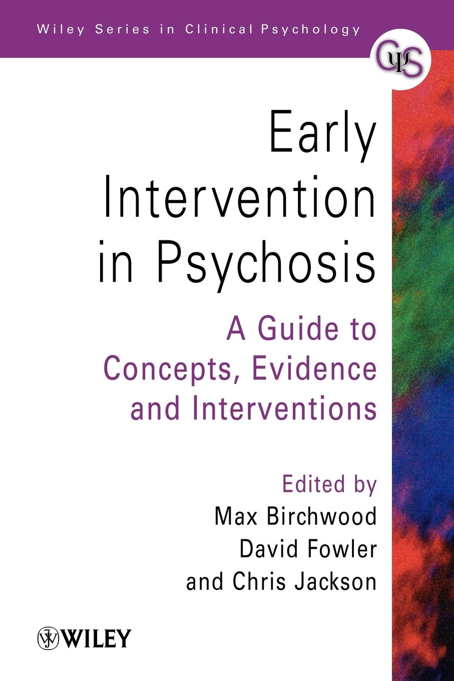 Early Intervention in Psychosis: A Guide to Concepts, Evidence and Interventions (Wiley Series in Clinical Psychology)