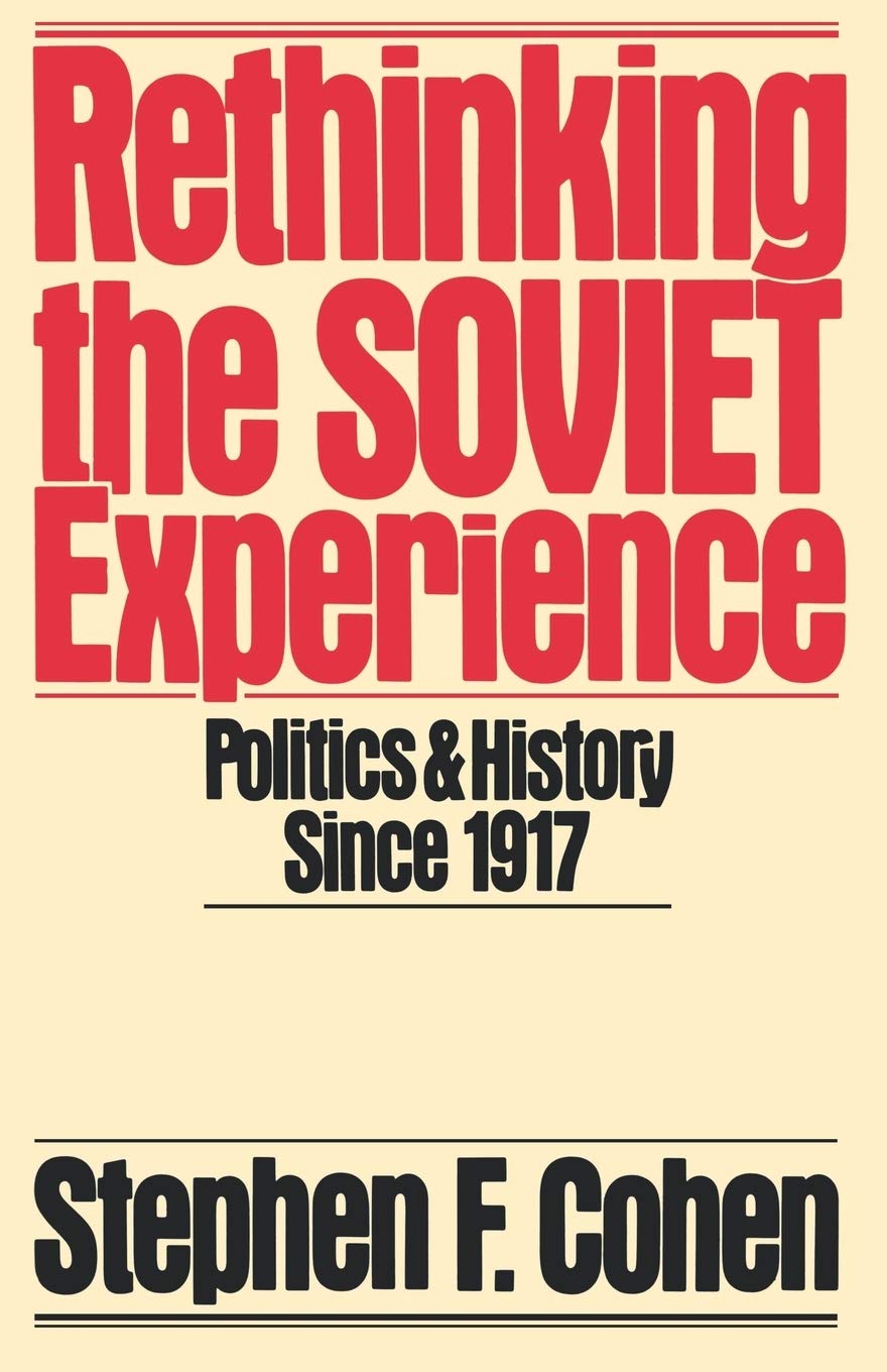 Rethinking the Soviet Experience: Politics and History since 1917 (Galaxy Books)