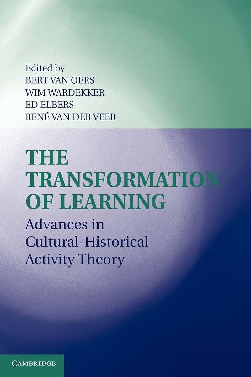 The Transformation of Learning: Advances in Cultural-Historical Activity Theory