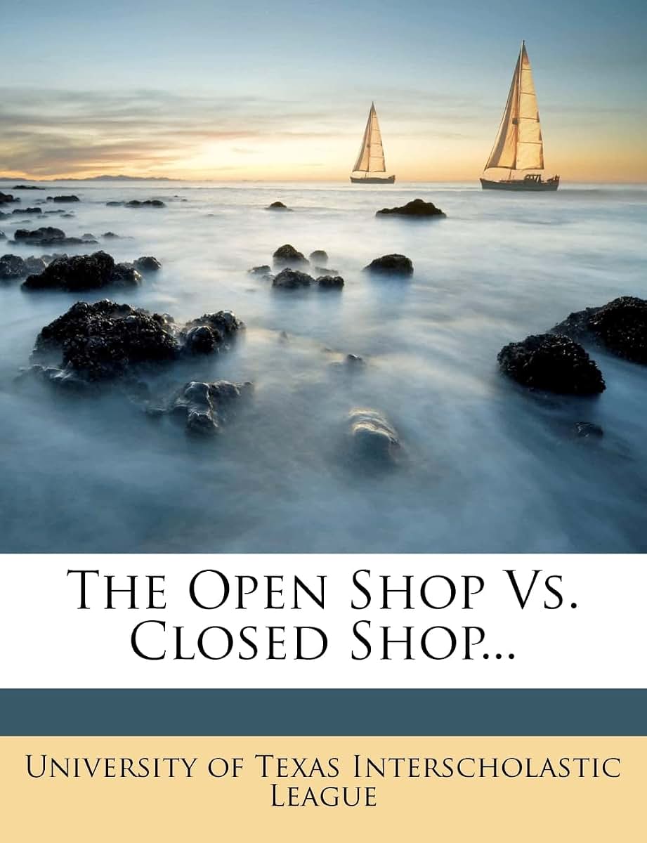 The Open Shop vs. Closed Shop...