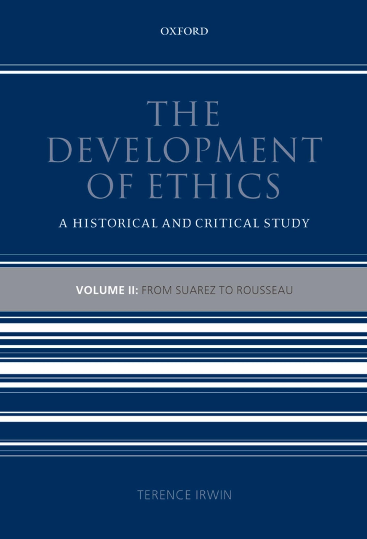 The Development of Ethics: A Historical and Critical StudyVolume II: From Suarez to Rousseau