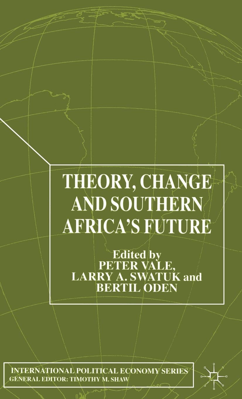 Theory, Change and Southern Africa (International Political Economy Series)