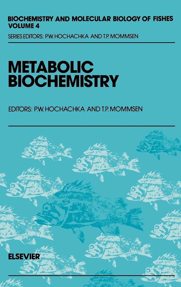 Metabolic Biochemistry (Volume 4) (Biochemistry and Molecular Biology of Fishes, Volume 4)