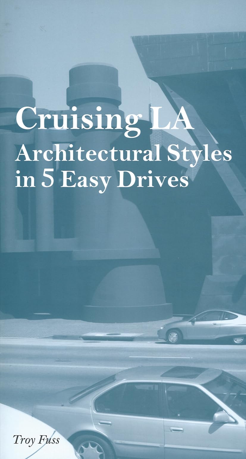 Cruising L.A.: Architectural Styles in 5 Easy Drives