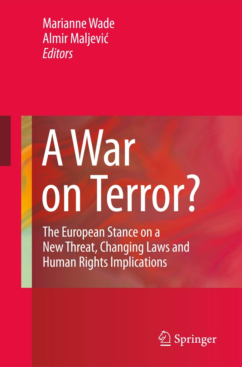 A War on Terror?: The European Stance on a New Threat, Changing Laws and Human Rights Implications