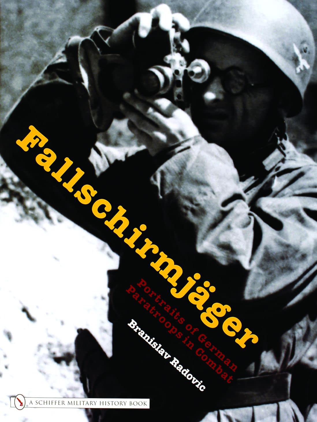 Fallschirmjger: Portraits of German Paratroops in Combat