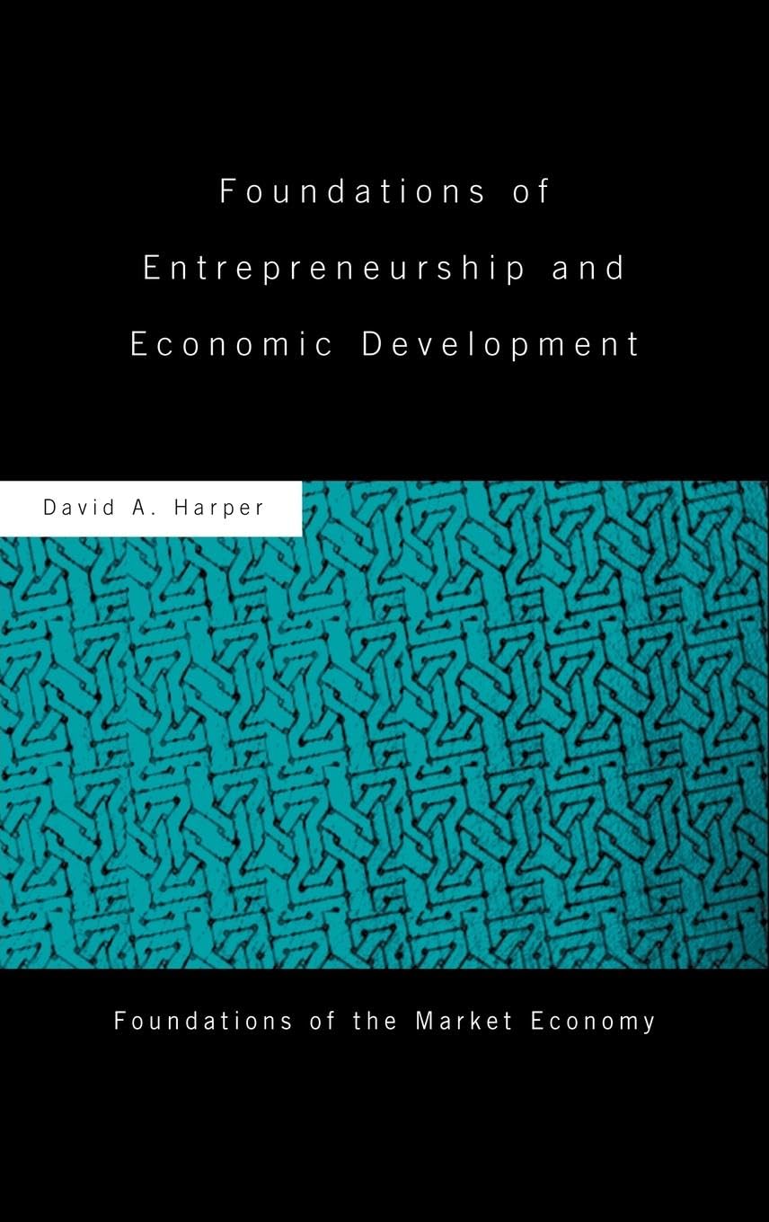 Foundations of Entrepreneurship and Economic Development (Routledge Foundations of the Market Economy)