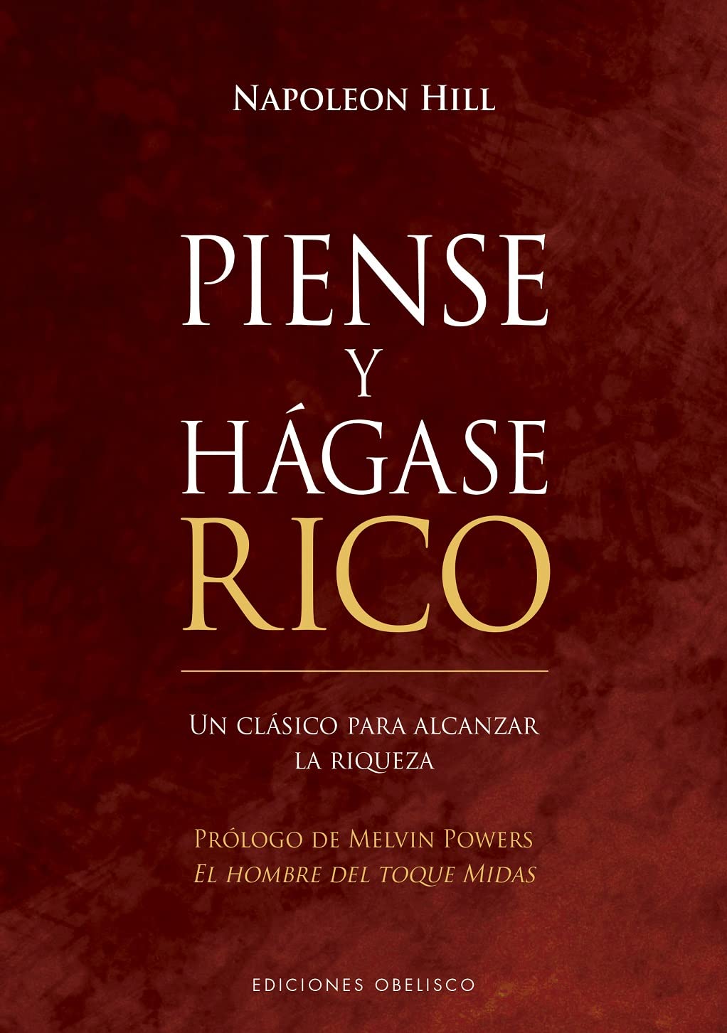 Piense y hgase rico (N.E.): Un clsico para alcanzar la riqueza