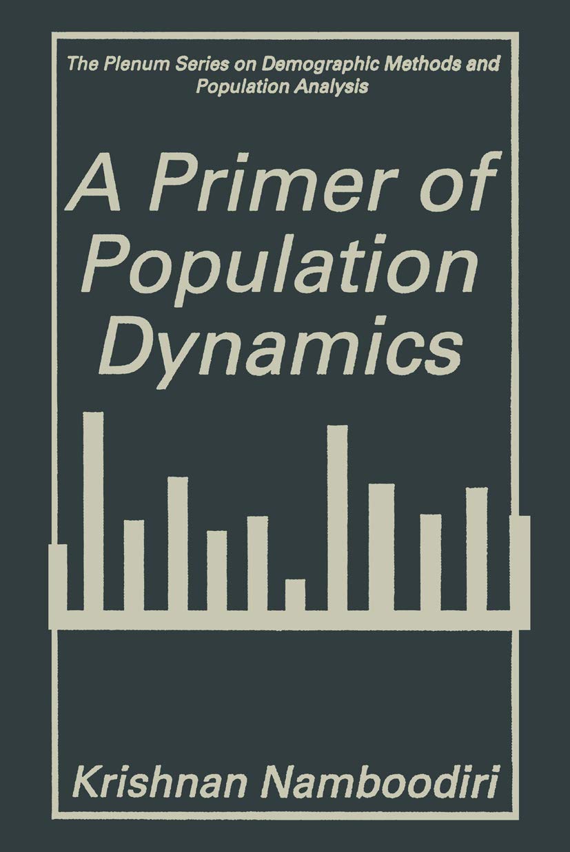 A Primer of Population Dynamics (The Springer Series on Demographic Methods and Population Analysis)