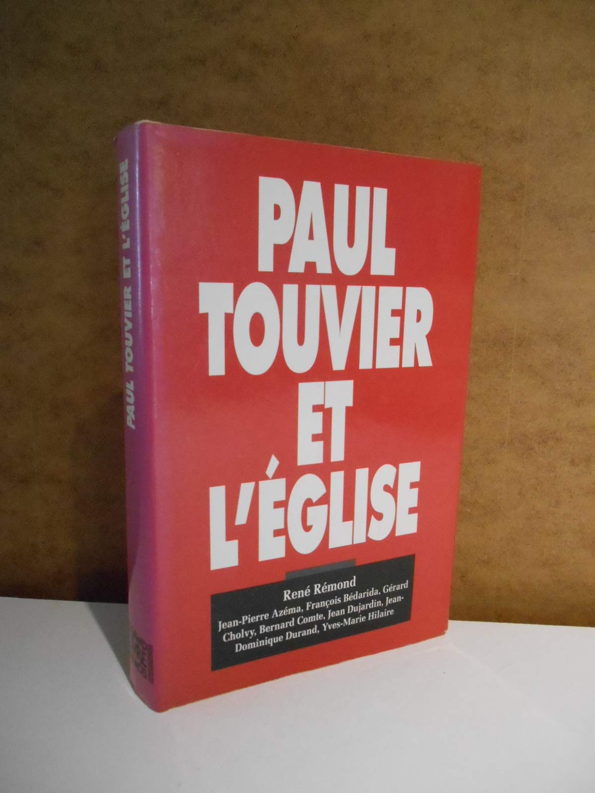 Paul Touvier et l'Eglise: Rapport de la commission historique instituée par le cardinal Decourtray