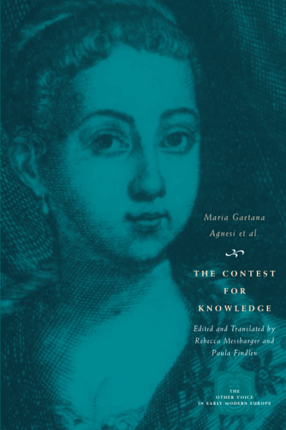 The Contest for Knowledge: Debates over Women's Learning in Eighteenth-Century Italy (The Other Voice in Early Modern Europe)