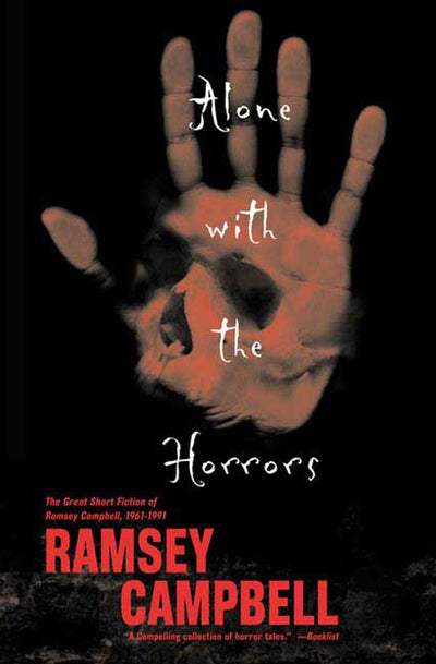 Alone with the Horrors: The Great Short Fiction of Ramsey Campbell
