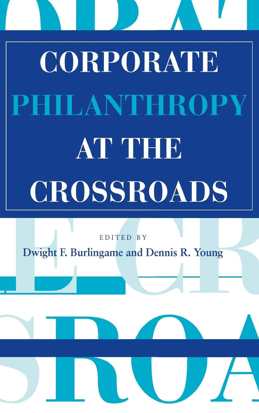 Corporate Philanthropy at the Crossroads (Philanthropic Studies)
