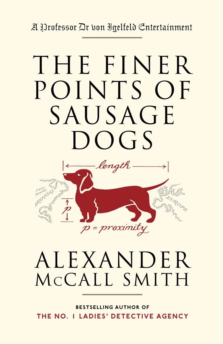 The Finer Points of Sausage Dogs by Smith, Alexander McCall