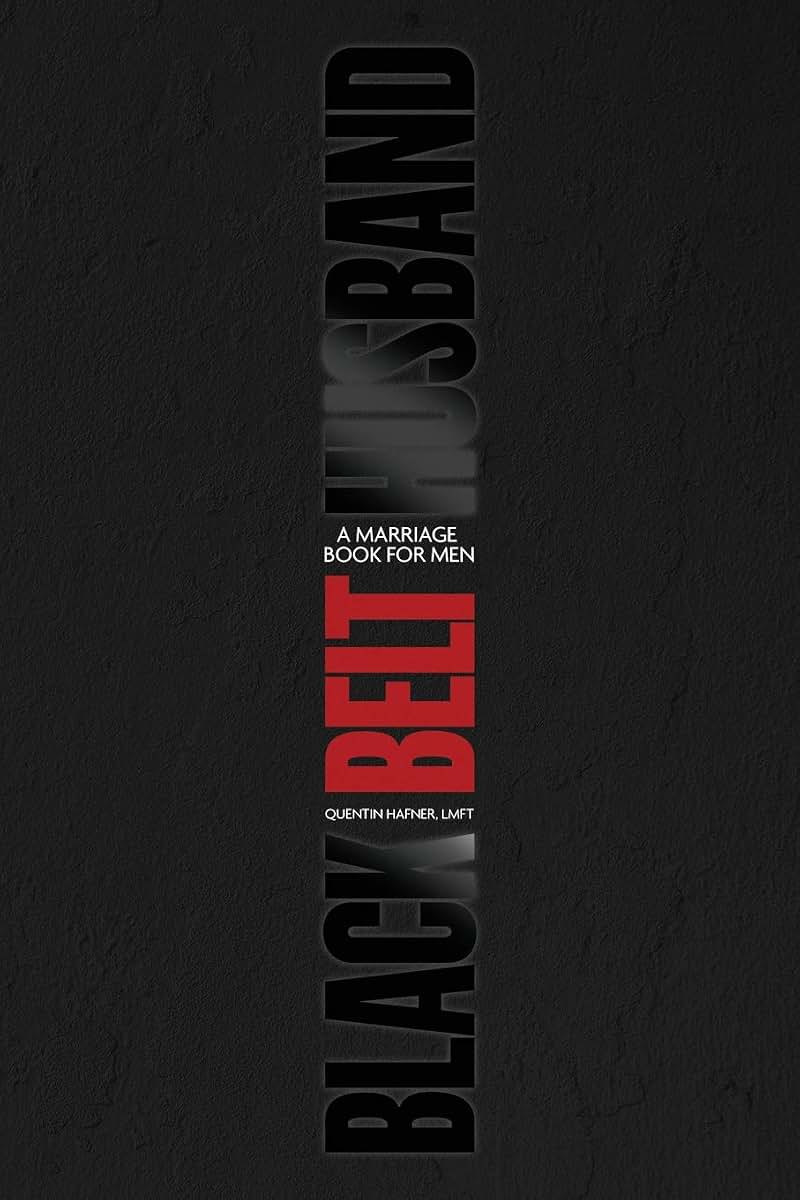 Black Belt Husband: A Marriage Book for Men