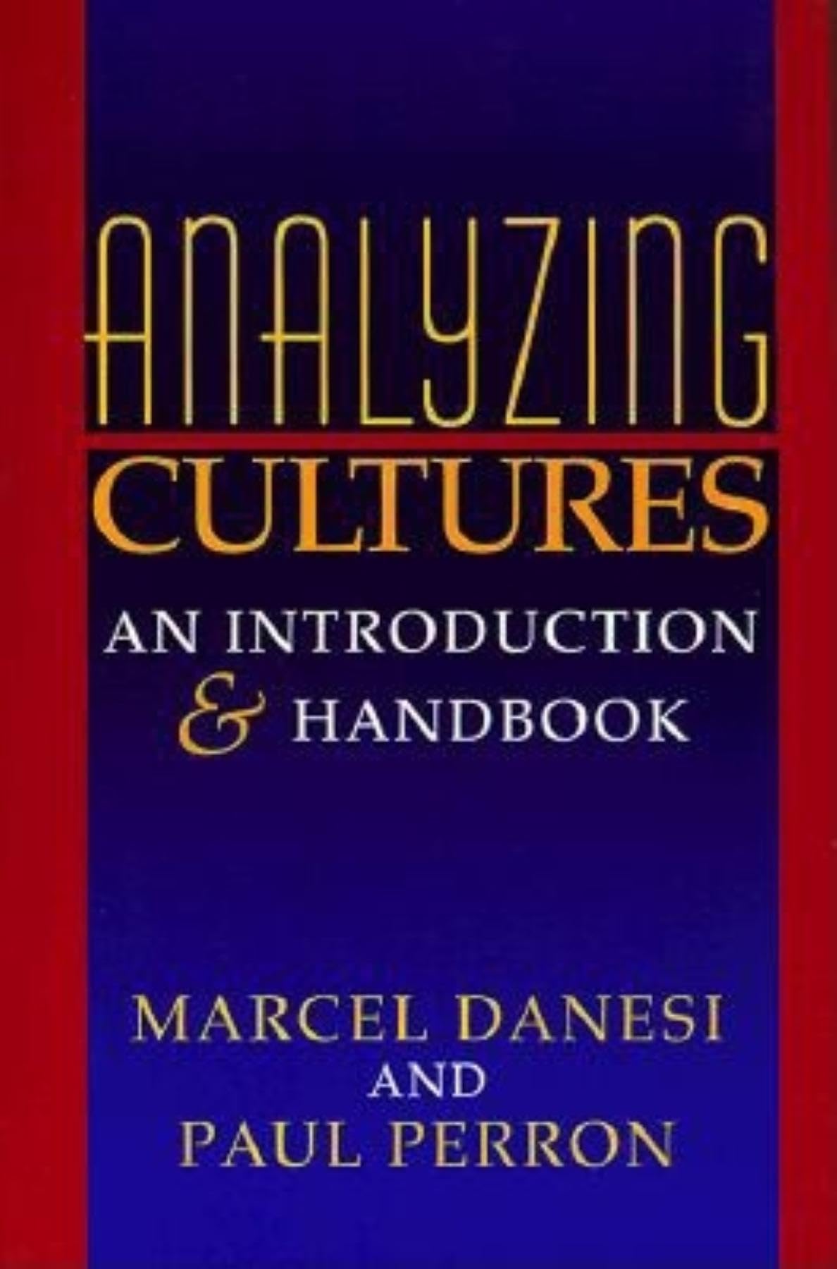 Analyzing Cultures: An Introduction and Handbook (Advances in Semiotics)