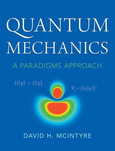 Quantum Mechanics: A Paradigms Approach