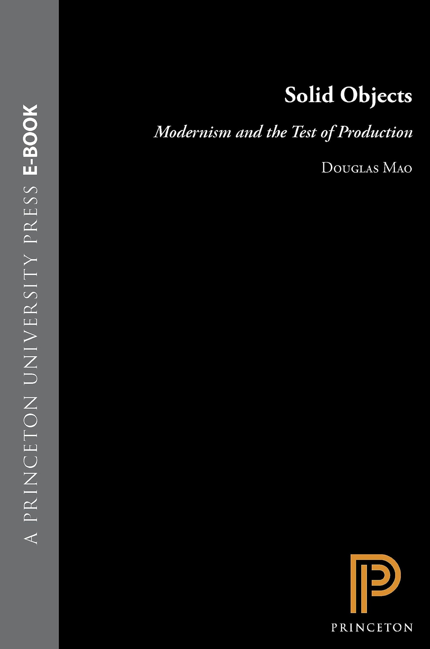 Solid Objects: Modernism and the Test of Production by Mao,