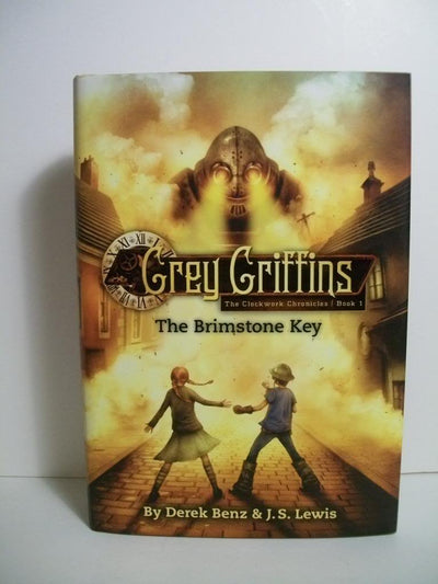 Grey Griffins: The Brimstone Key (Grey Griffins: The Clockwork Chronicles, 1)