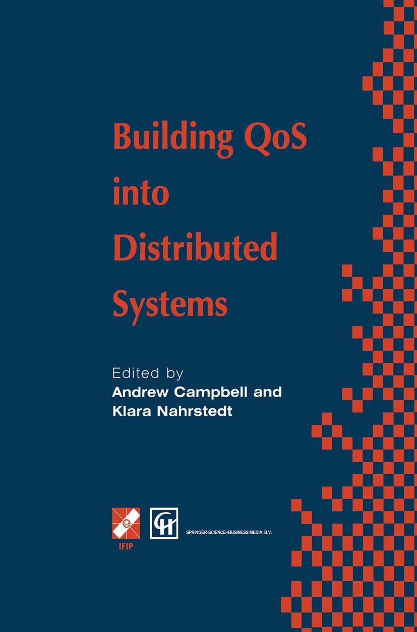 Building QoS into Distributed Systems: IFIP TC6 WG6.1 Fifth International Workshop on Quality of Service (IWQOS 97), 21-23 May 1997, New York, USA ... in Information and Communication Technology)