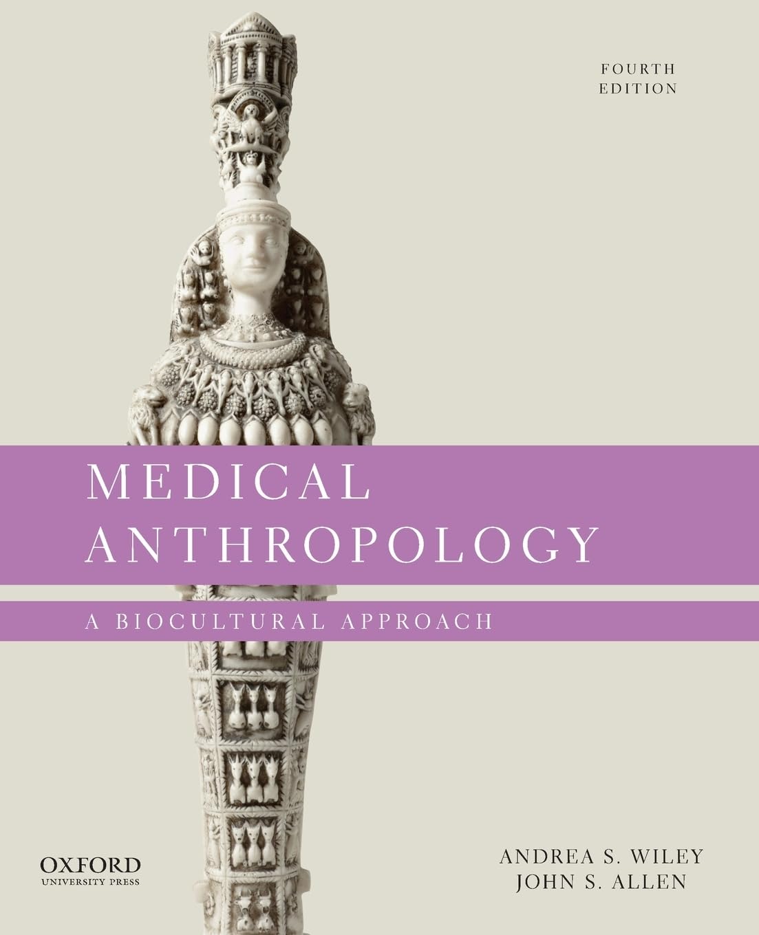 Medical Anthropology: A Biocultural Approach by Wiley, Andre