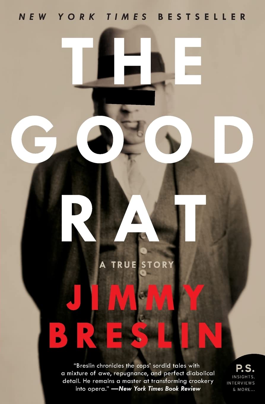 THE GOOD RAT: A True Story by Breslin, Jimmy