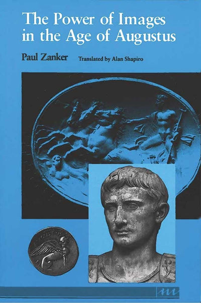 The Power of Images in the Age of Augustus (Thomas Spencer J